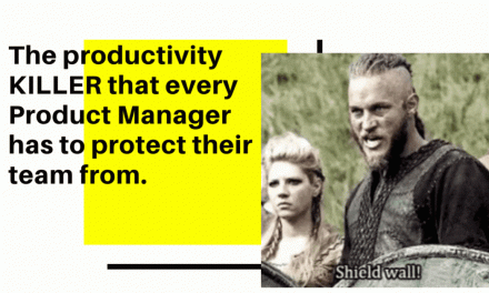 The productivity KILLER that every Product Manager has to protect their team from.
